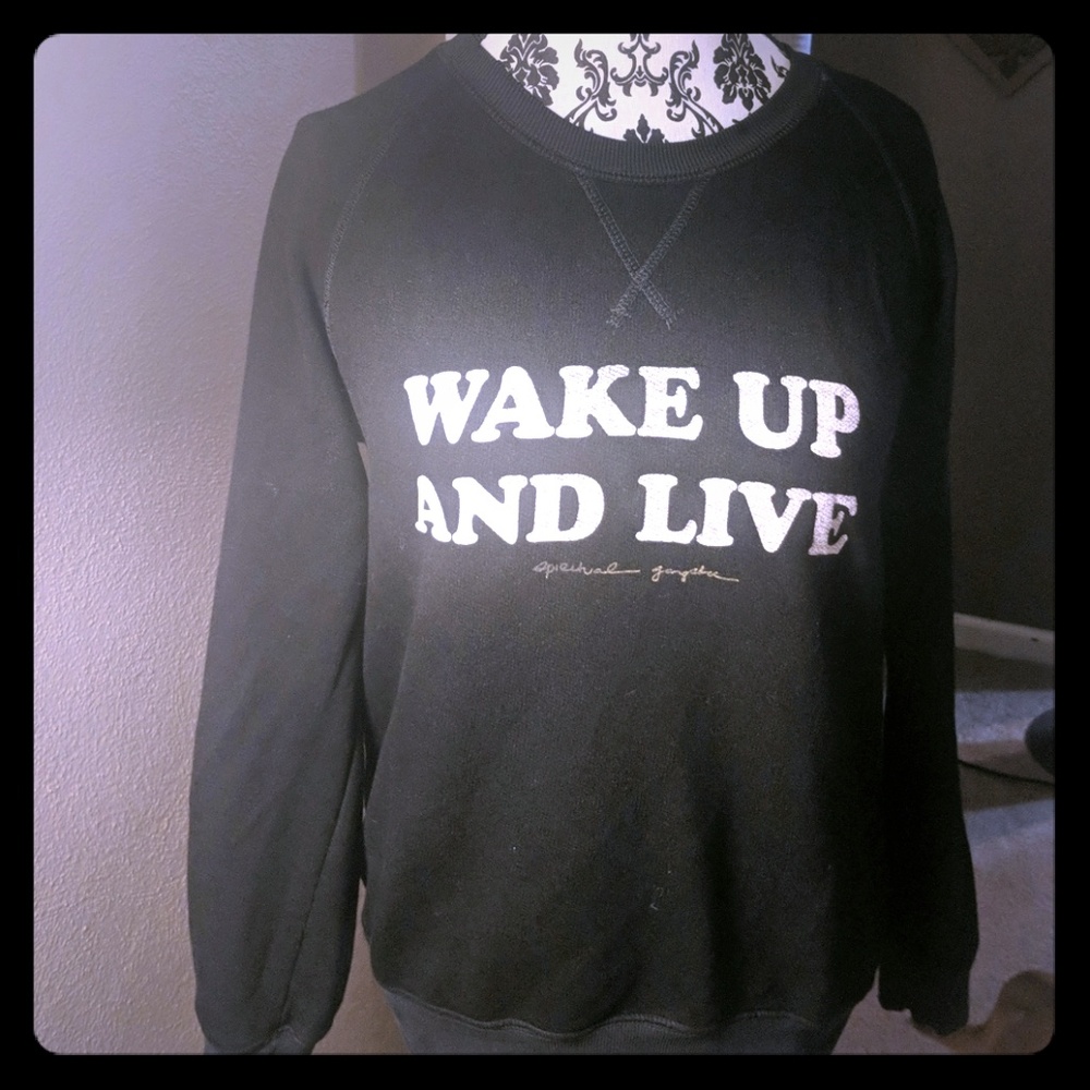 Spiritual Gangster Wake Up and Live Sweatshirt